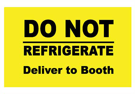 GPFS Label: DO NOT REFRIGERATE deliver to booth