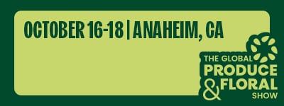 Promotional banner for "The Global Produce & Floral Show" with dates October 16-18 in Anaheim, CA.